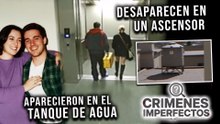 CRÍMENES IMPERFECTOS  - DESAPARECIDOS EN UN ASENSOR