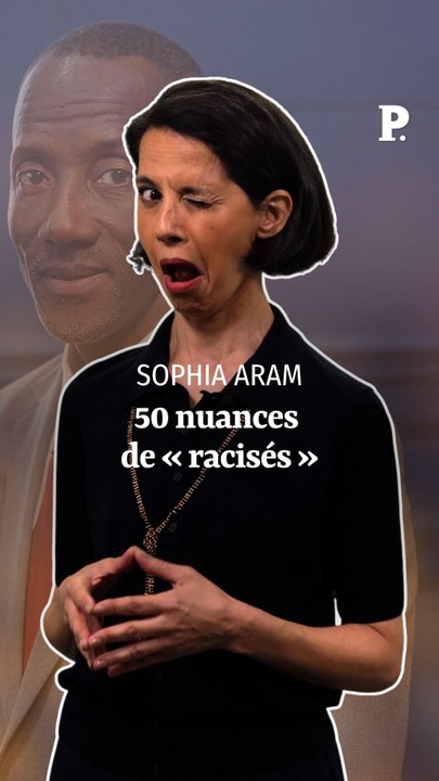 Sophia Aram : 50 nuances de « racisés »