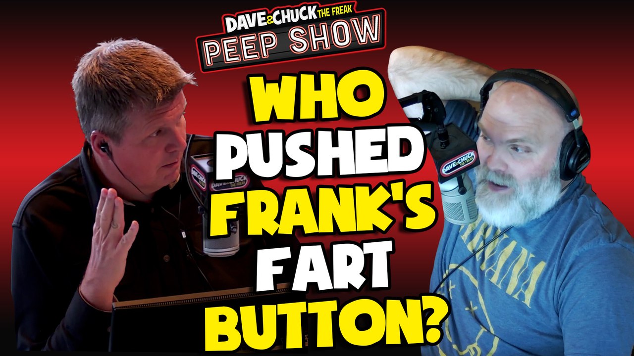 Who Pushed Frank's Fart Button?