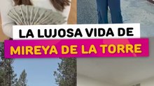 La lujosa vida que se da Mireya De la Torre