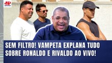 EXPÔS TUDO! "EU CONHEÇO BEM o RONALDO e o RIVALDO, velho! VOCÊS ACHAM MESMO que.." VAMPETA | SELEÇÃO