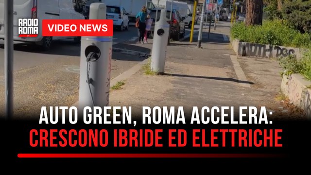 Auto green, Roma accelera: crescono ibride ed elettriche