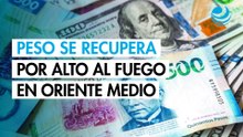 Peso mexicano recupera 27 centavos frente al dólar tras anuncio de alto el fuego en Oriente Medio