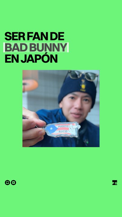Ser fan de Bad Bunny en Japón