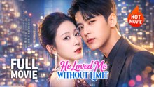 [New Film] He Loved Me Without Limit | Full Movie (2026)