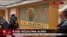 Beşiktaş'taki saldırıda polislerle dalga geçen 8 şüpheli gözaltına alındı