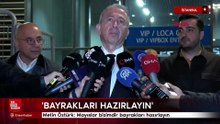 Metin Öztürk: Mayıslar bizimdir bayrakları hazırlayın