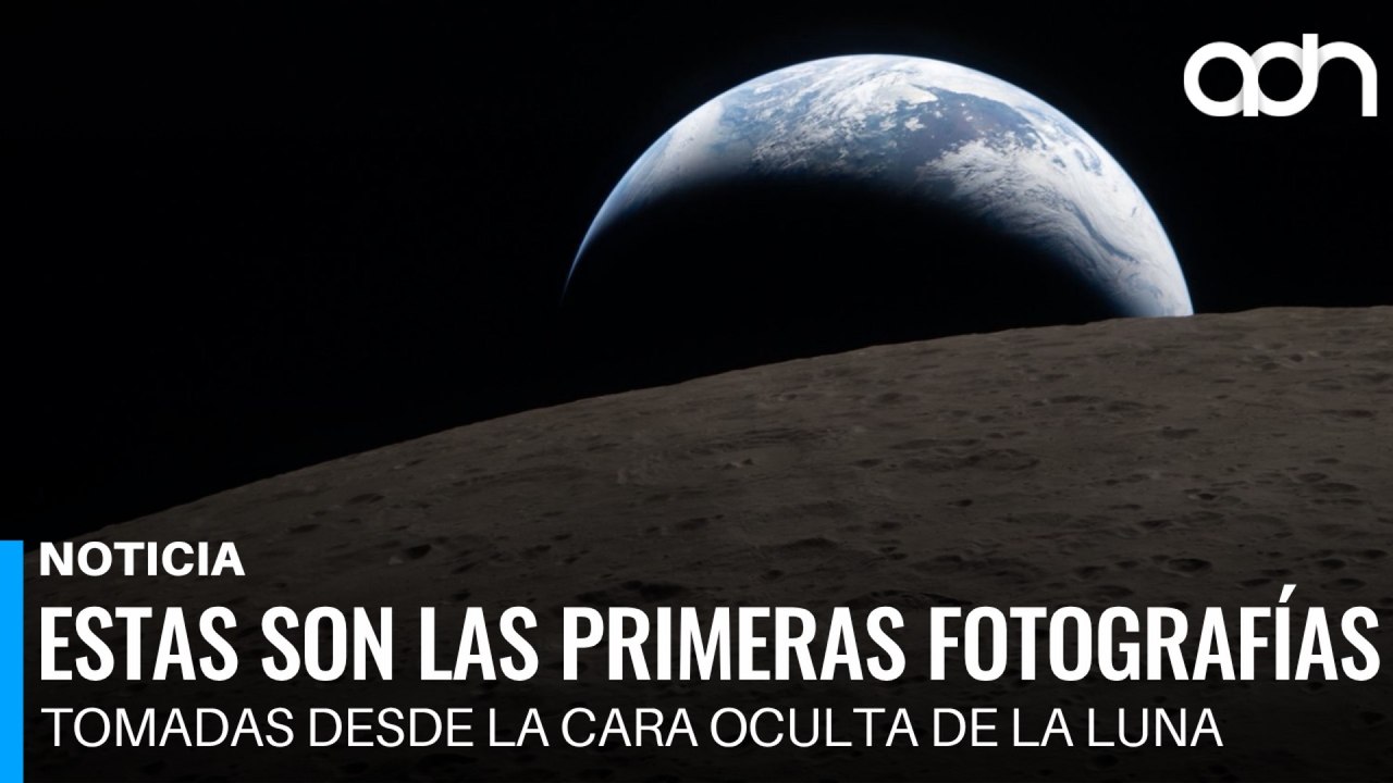 ¡Hermosas! Estas son las primeras fotografías tomadas desde la cara oculta de la luna