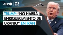 Trump afirma que "no habrá enriquecimiento de uranio" en Irán