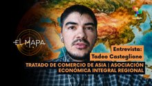 El Mapa | Tadeo Casteglione - Periodista | Tratado de Comercio de Asia: Asociación Económica Integral Regional 08-04-2026