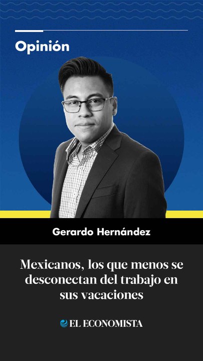 Mexicanos, los que menos se desconectan de su trabajo en sus vacaciones