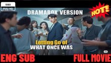 Letting Go Of What Once Was Isode Coveragetrailers FULL MOVIES ENGLISH SUB