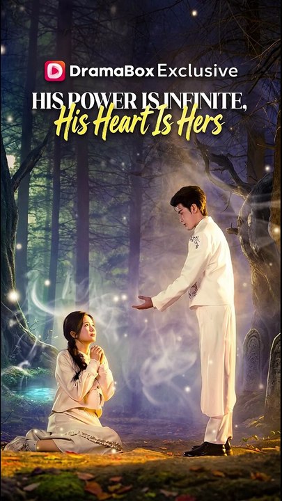 His Power Is Infinite, His Heart Is Hers Chinese Drama - English Sub