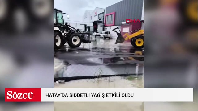 Hatay'da şiddetli yağış; yollar göle döndü, evleri su bastı