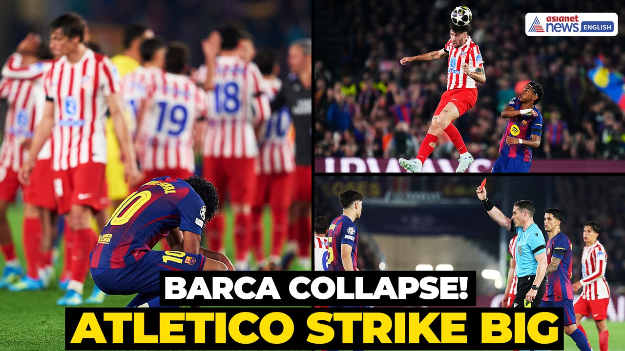 Barcelona vs Atletico Madrid Highlights: 10-Man Barca Collapse in 2-0 UCL Shock at Camp Nou