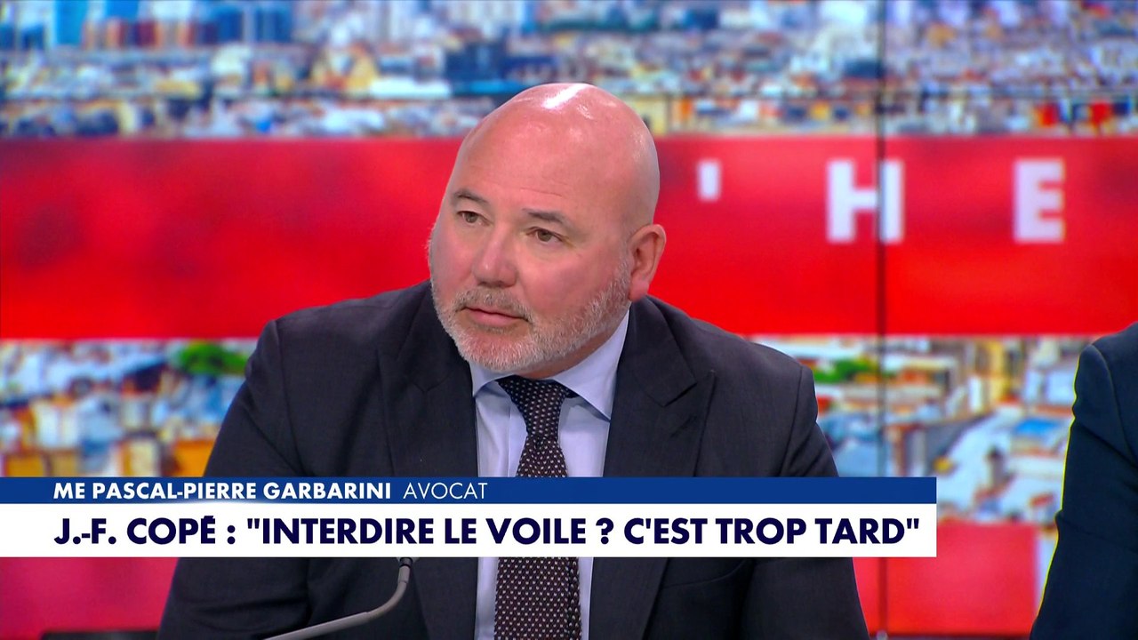 Maître Pascal-Pierre Garbarini : «Les femmes voilées, elles sont partout»
