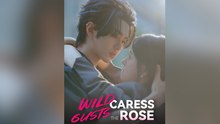 Wild Gusts Caress The Rose – Full HD Movie [English Sub] | Watch Till The End