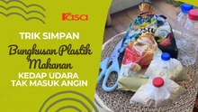 Trik Simpan Bungkusan Plastik Makanan, Kedap Udara Tak Masuk Angin