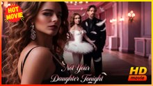 Not Your Daughter Tonight Hd - Best Drama Shortfilms Hot Romance Love