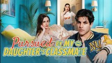 Pursued By My Daughter's Classmate #englishsub #fullmovie