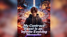 My Contract Beast Is An Infinite-Evolving Mosquito