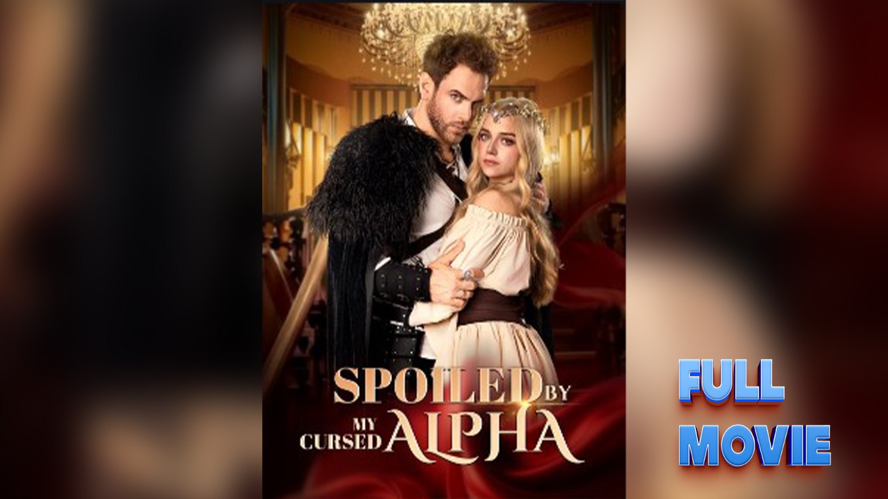 Spoiled By The Cursed Alpha - Full Movie