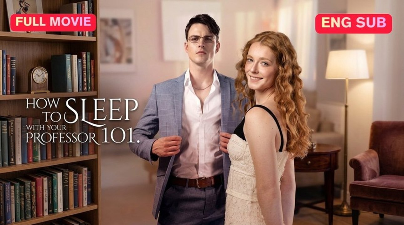 [Full] How to Sleep with Your Professor 101
