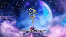 [Eng Sub] Soft-Hearted God Episode 7 8 9