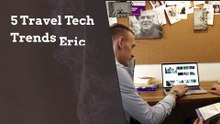 5 Travel Tech Trends Eric Albuja Says Will Change How You Book Trips