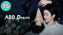 ABO Desire the Series Ep15