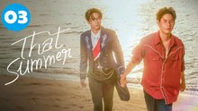 That Summer Ep3 EngSub