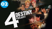 4 Destiny Project Ep2 | EngSub