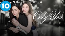 Only You Episode 10 Engsub