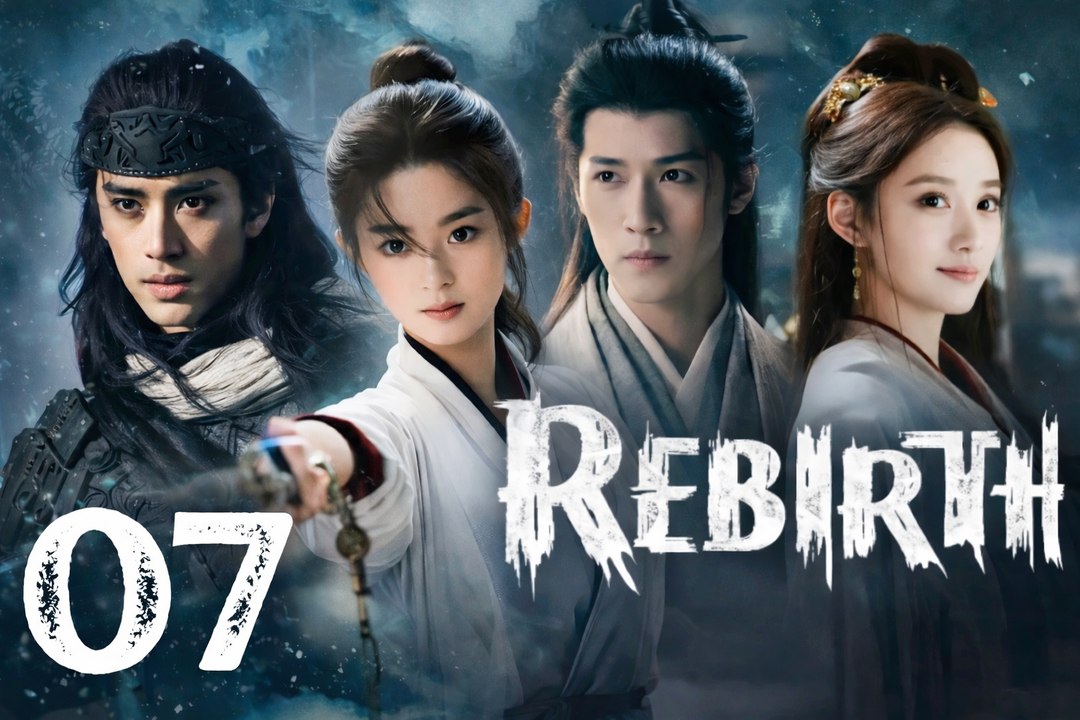 Ep.7 Rebirth (Engsub)