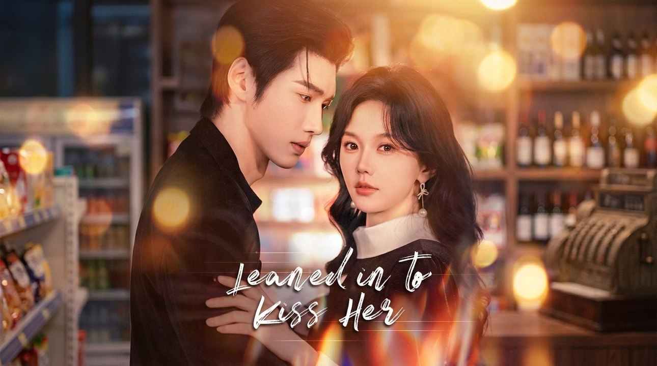 Leaned in to Kiss Her Full Episode (Chinese Drama)
