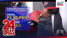 Rollback na hanggang P8/L sa diesel at P4/L sa gas, posible ayon sa ilang oil industry sources | 24 Oras