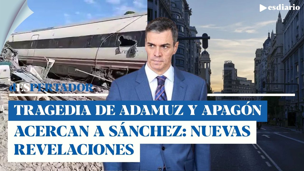 La tragedia de Adamuz y el apagón achicharran más a Sánchez: nuevas revelaciones | ESdiario