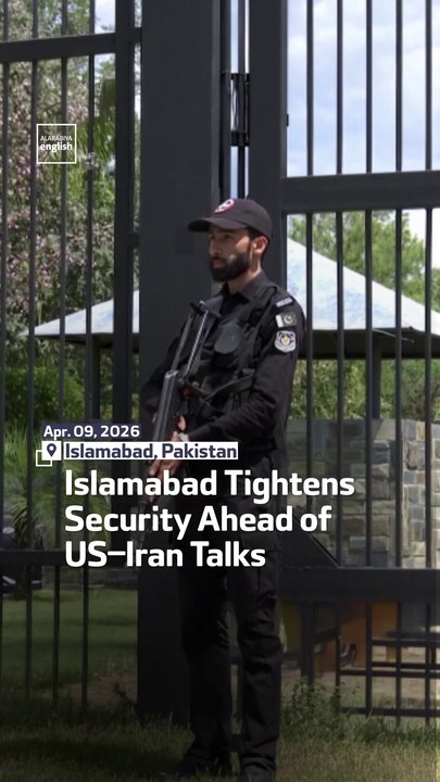 Islamabad Tightens Security Ahead of US–Iran Talks