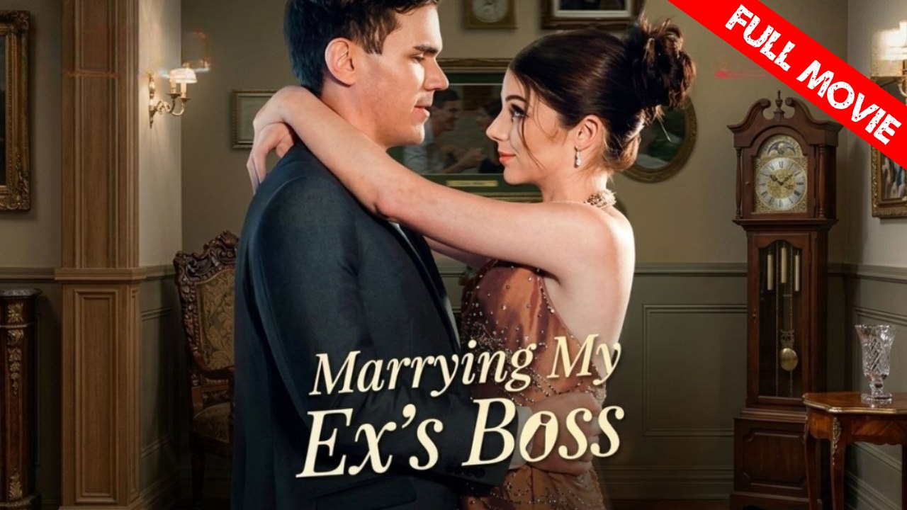 Marrying My Ex's Boss | Full Movie HD  - Best Drama ShortFilms Hot Romance Marriage Before Love CEO