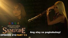 Sang'gre: Ang alay sa pagkabuhay! (Episode 212 - Part 1/3) | Encantadia Chronicles