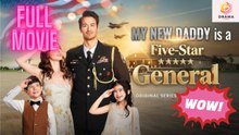 [New 2026] My New Daddy Is a Five-Star General