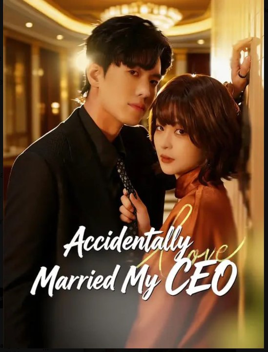 Accidentally Married My Ceo Drama