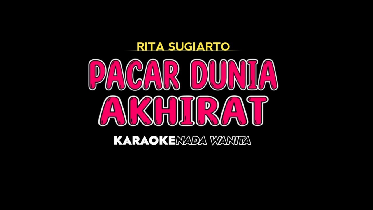 PACAR DUNIA AKHIRAT - Karaoke Dangdut Nada Wanita [ RITA SUGIARTO ]