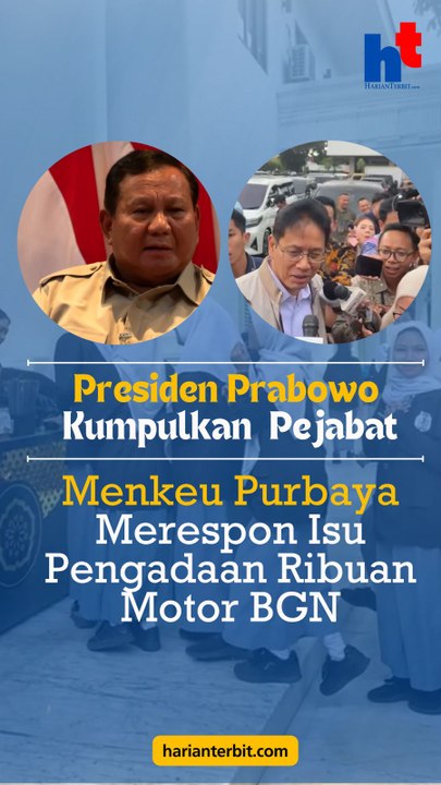 Presiden Prabowo Kumpulkan PejabatMenkeu Purbaya Merespon Isu Pengadaan Ribuan Motor BGN