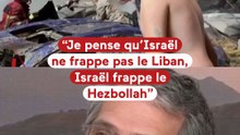 Israël frappe le Liban ou le Hezbollah ?