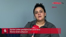 Kaçtı, şehir değiştirdi, ailesinin yanına sığındı ama kabusu peşini bırakmadı