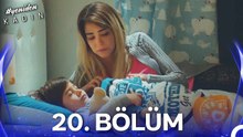 #YENİDEN Kadın 20. Bölüm