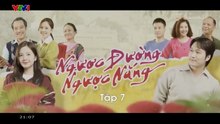 Ngược Đường Ngược Nắng - Tập 7 - HDC Media