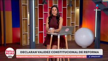 Avalan reforma de pensiones y ratifican a canciller entre críticas | DPC con Paola Rojas