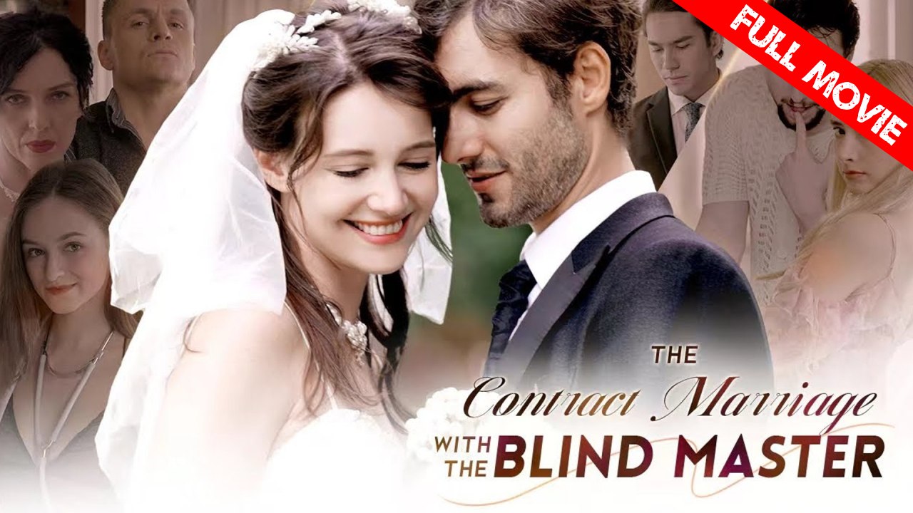 The Contract Marriage With The Blind Master | Full Movie HD - Best Drama ShortFilms Hot Romance Modern Romantic Regrettable Love Triangle